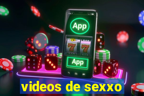 videos de sexxo